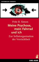 Meine Psychose, mein Fahrrad und ich - Fritz B Simon