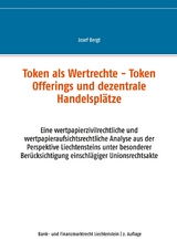 Token als Wertrechte und Token Offerings und dezentrale Handelsplätze - Josef Bergt