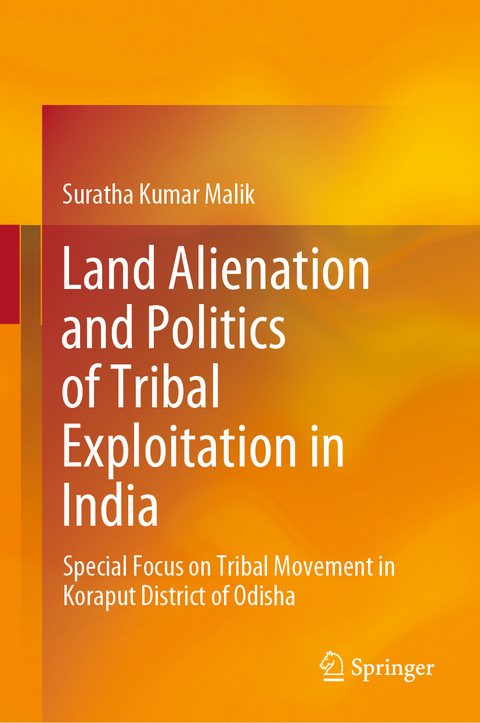 Land Alienation and Politics of Tribal Exploitation in India - Suratha Kumar Malik