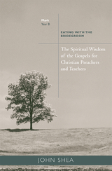 Spiritual Wisdom of Gospels for Christian Preachers and Teachers -  John Shea