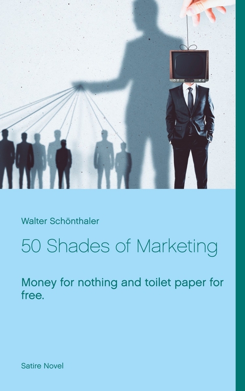 50 Shades of Marketing - Walter Schönthaler