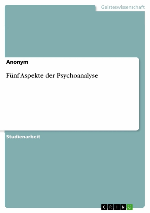 Fünf Aspekte der Psychoanalyse