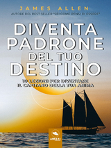 Diventa padrone del tuo destino - James Allen