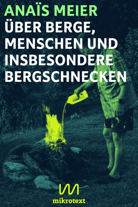 Über Berge, Menschen und insbesondere Bergschnecken - Anaïs Meier