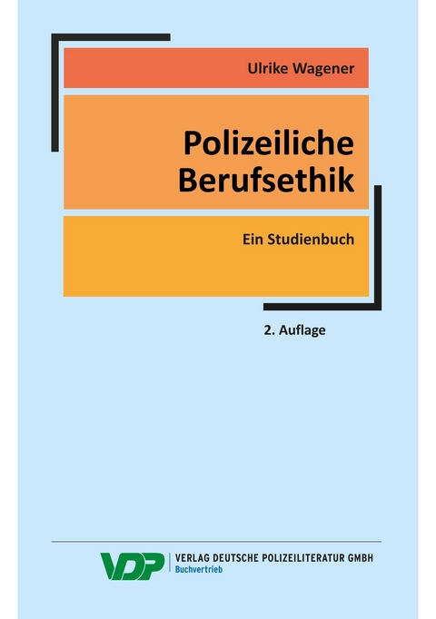 Polizeiliche Berufsethik - Ulrike Wagener, Werner Schiewek