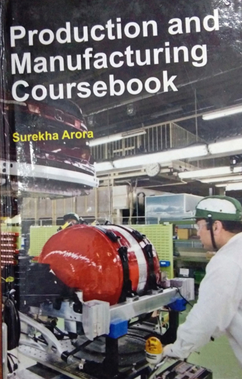 Production And Manufacturing Coursebook -  Surekha Arora