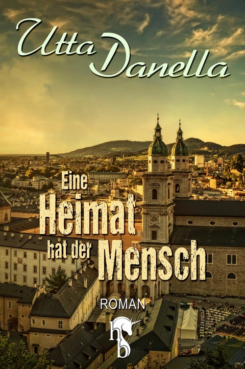 Eine Heimat hat der Mensch -  Utta Danella