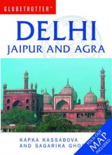 Delhi, Jaipur and Agra - Kassabova, Kapka; Ghose, Sagarika
