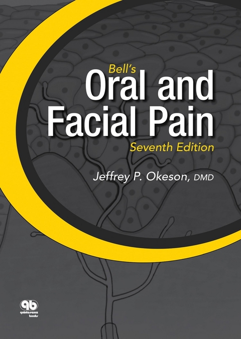Bell's Oral and Facial Pain (Formerly Bell's Orofacial Pain) -  Jeffrey P. Okeson