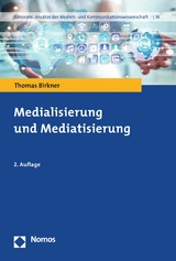 Medialisierung und Mediatisierung - Thomas Birkner