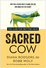 Sacred Cow -  Diana Rodgers,  Robb Wolf