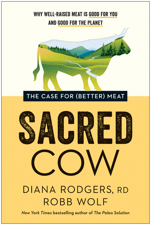 Sacred Cow -  Diana Rodgers,  Robb Wolf
