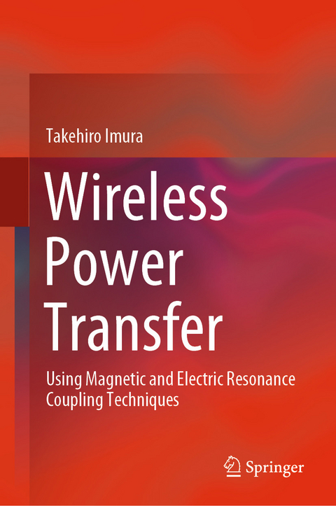 Wireless Power Transfer -  Takehiro Imura