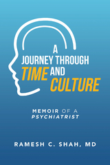 A Journey Through Time and Culture - Ramesh C. Shah MD
