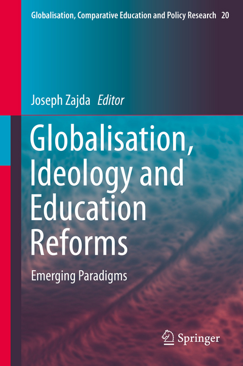 Globalisation, Ideology and Education Reforms - 