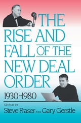 Rise and Fall of the New Deal Order, 1930-1980 - 