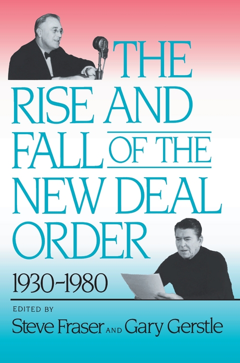Rise and Fall of the New Deal Order, 1930-1980 - 