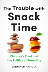 The Trouble with Snack Time - Jennifer Patico