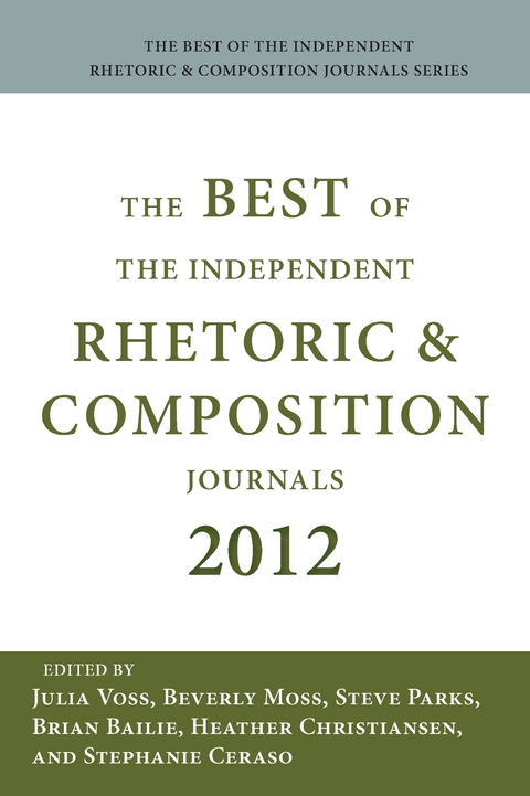 Best of the Independent Journals in Rhetoric and Composition 2012, The - 