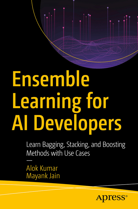 Ensemble Learning for AI Developers -  Mayank Jain,  Alok Kumar