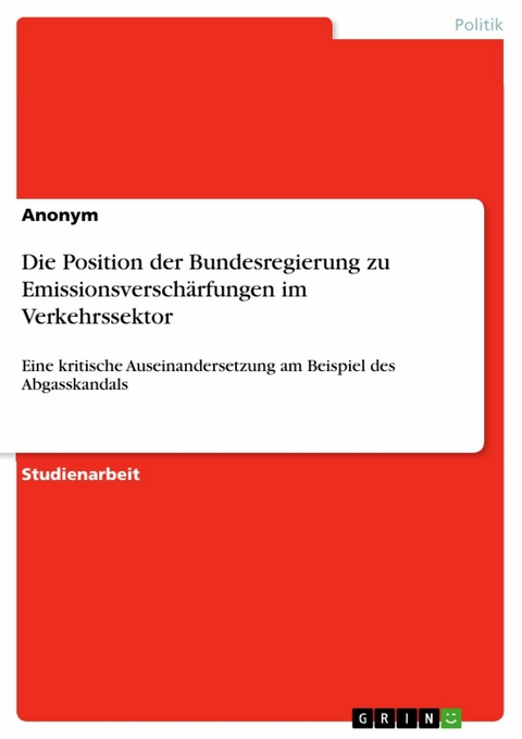 Die Position der Bundesregierung zu Emissionsverschärfungen im Verkehrssektor -  Anonym