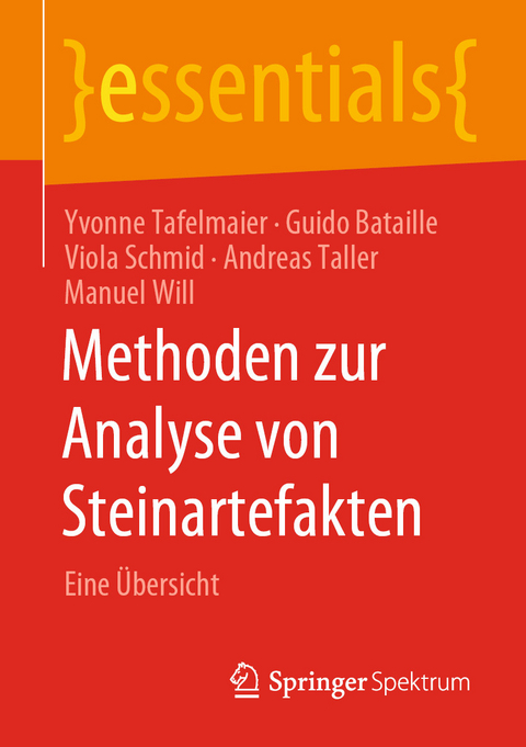 Methoden zur Analyse von Steinartefakten - Yvonne Tafelmaier, Guido Bataille, Viola Schmid, Andreas Taller, Manuel Will