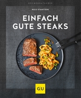 Einfach gute Steaks -  Nico Stanitzok