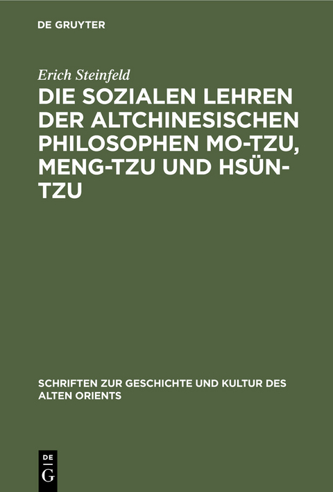 Die sozialen Lehren der altchinesischen Philosophen Mo-Tzu, Meng-Tzu und Hsün-Tzu - Erich Steinfeld