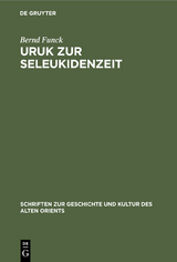 Uruk zur Seleukidenzeit - Bernd Funck