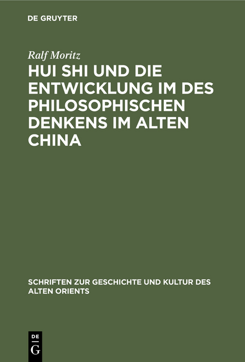 Hui Shi und die Entwicklung im des philosophischen Denkens im Alten China - Ralf Moritz