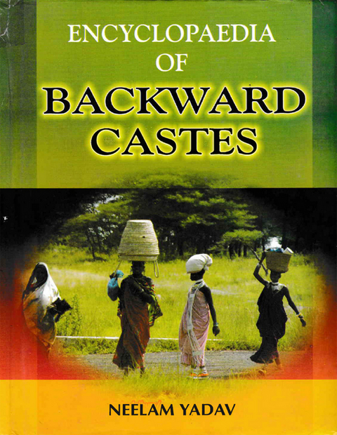 Encyclopaedia Of Backward Castes (Backward Castes: Struggle for Emancipation) -  Neelam Yadav