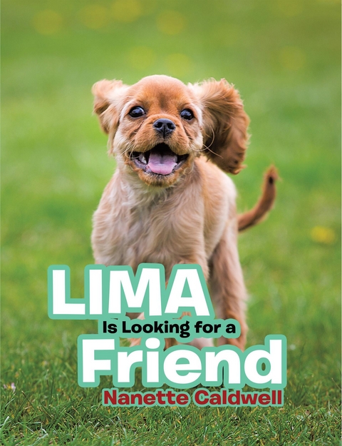 Lima Is Looking for a Friend - Nanette Caldwell