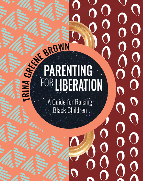 Parenting for Liberation - Trina Greene Brown