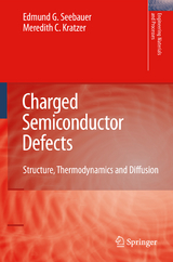 Charged Semiconductor Defects - Edmund G. Seebauer, Meredith C. Kratzer