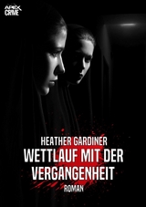 WETTLAUF MIT DER VERGANGENHEIT - Heather Gardiner