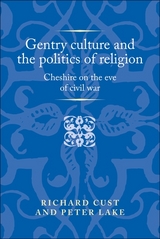 Gentry culture and the politics of religion -  Richard Cust,  Peter Lake