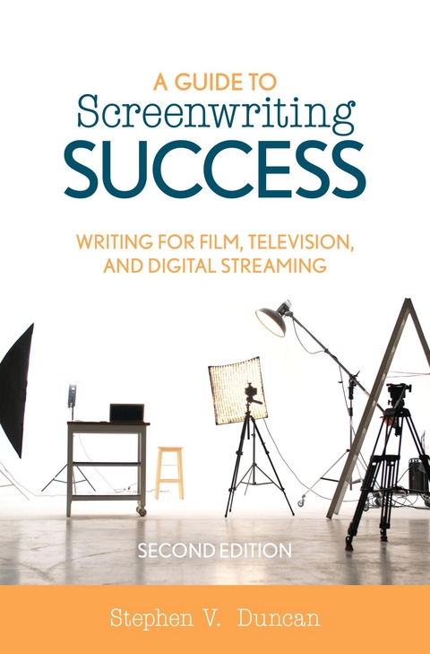 Guide to Screenwriting Success -  Stephen V. Duncan