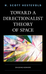 Toward a Directionalist Theory of Space -  H. Scott Hestevold