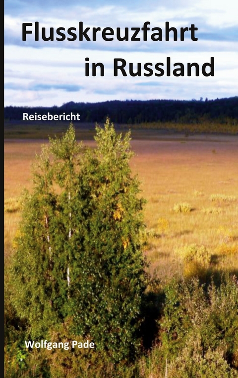 Flusskreuzfahrt in Russland - Wolfgang Pade