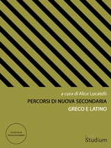 Percorsi di Nuova Secondaria - Greco e Latino -  AA.Vv., Alice Locatelli (ed.)