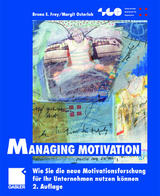 Managing Motivation - Frey, Bruno S.; Osterloh, Margit