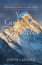 Yes, God Does Miracles -  John Langer