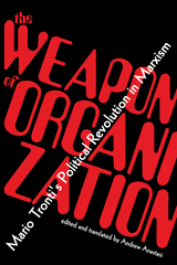 The Weapon of Organization - Mario Tronti