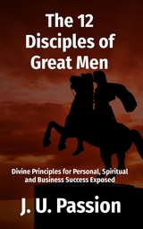 12 Disciples of Great Men -  J. U. PASSION