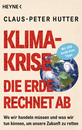 Klimakrise: Die Erde rechnet ab -  Claus-Peter Hutter