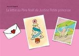 La lettre au Père Noël de Justine petite princesse - Aurore Ropars