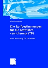 Die Tarifbestimmungen für die Kraftfahrtversicherung (TB) - Alfred Müringer