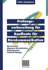 Prüfungsvorbereitung für Kaufleute für Bürokommunikation - Michael Schäfer, Rudolf Kamphausen