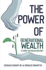 Power of Generational Wealth -  Jr. Gerald C Grant,  Gerald C Grant III