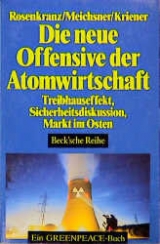 Die neue Offensive der Atomwirtschaft - Gerd Rosenkranz, Irene Meichsner, Manfred Kriener